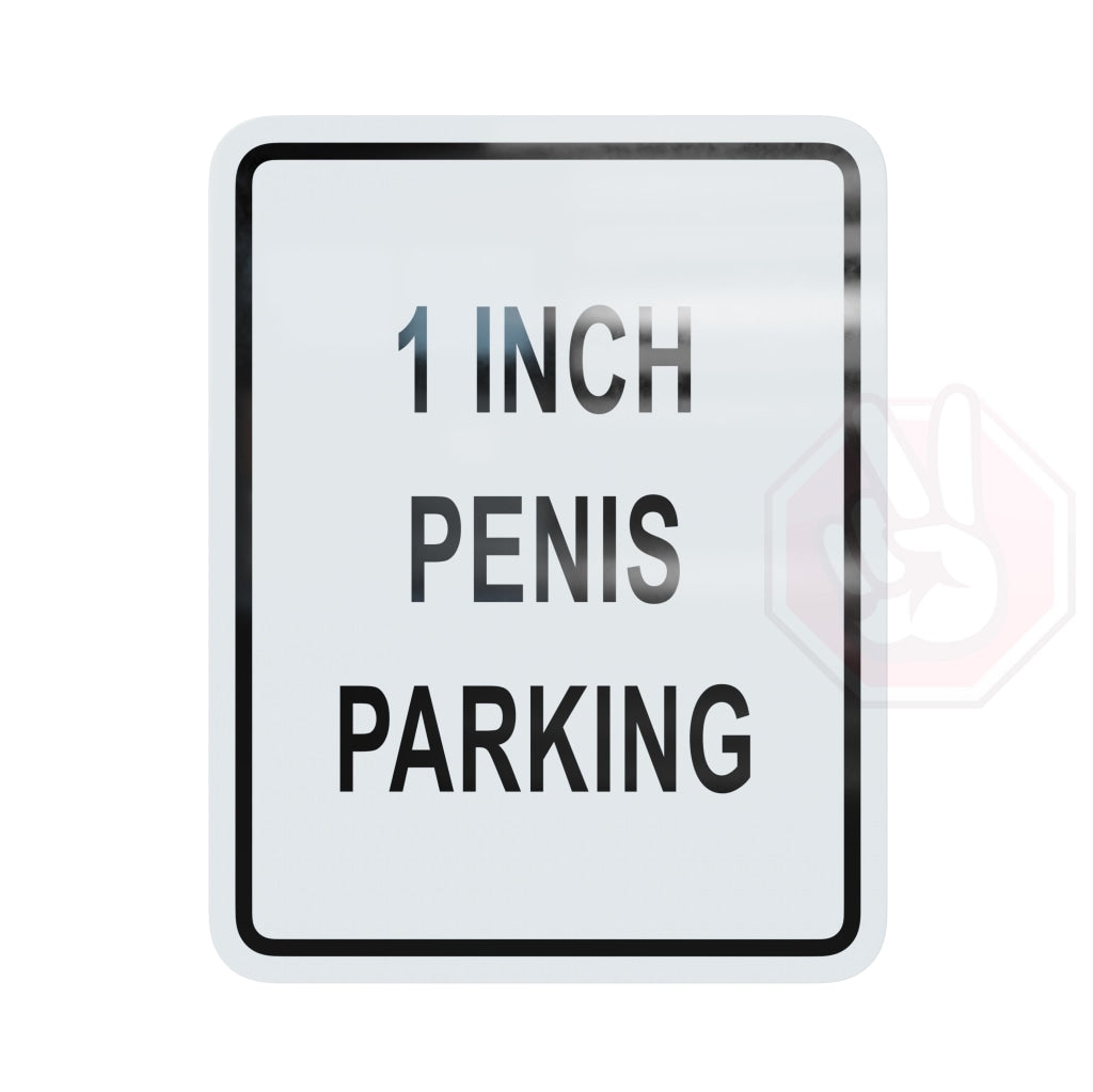 1 Inch Penis Parking Custom Hype Sign White And Black