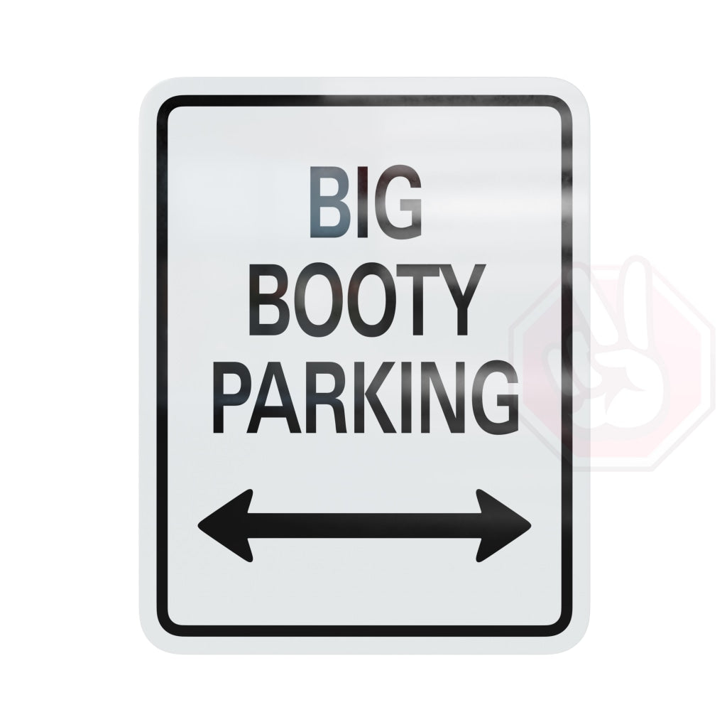 Big Booty Parking Custom Hype Sign White And Black