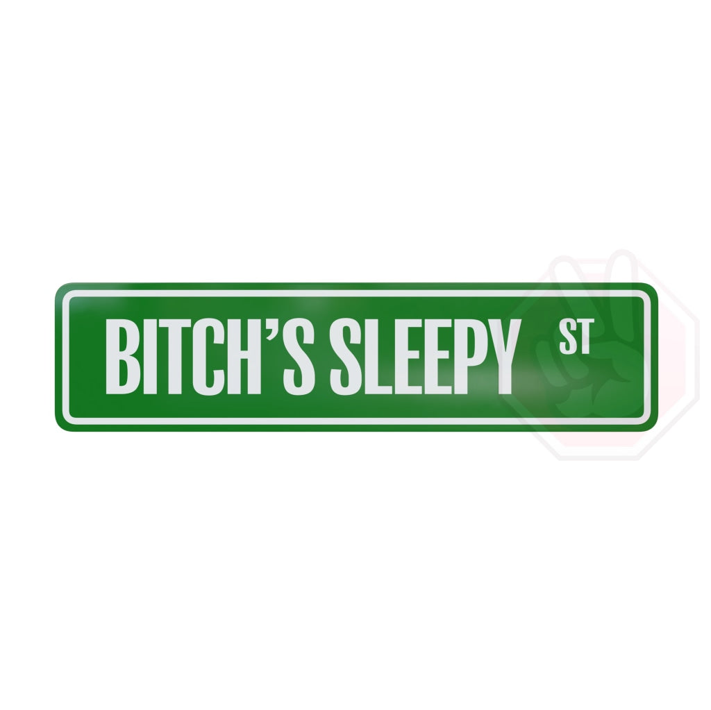 Bitchs Sleepy Custom Hype Sign Green And White