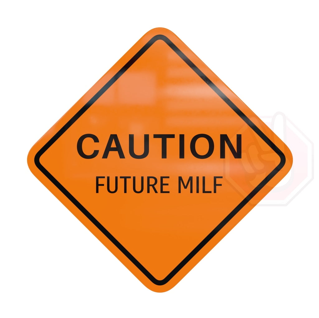 Caution Future Milf Custom Hype Sign Orange And Black