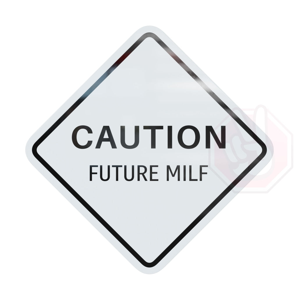 Caution Future Milf Custom Hype Sign White And Black