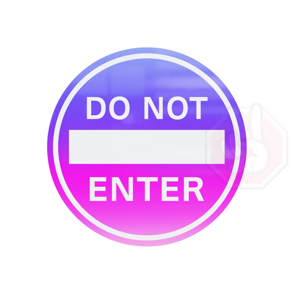 Do Not Enter Custom Hype Sign Pink And Purple Gradient