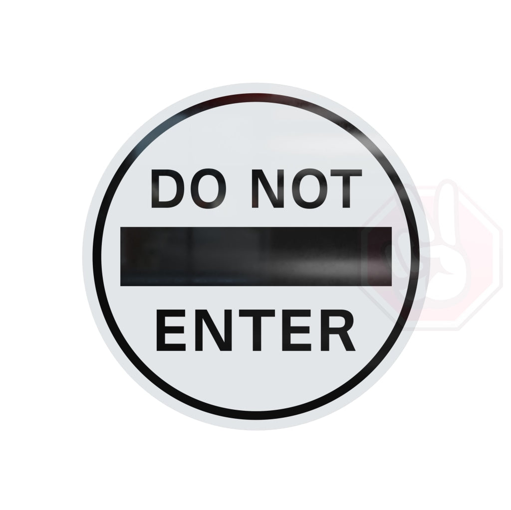 Do Not Enter Custom Hype Sign White And Black