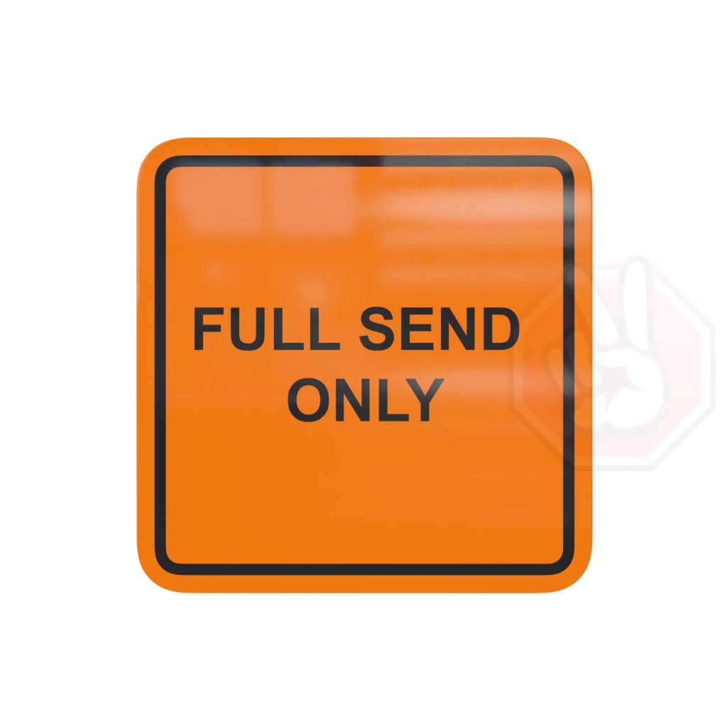 Full Send Only Hype Sign Orange And Black