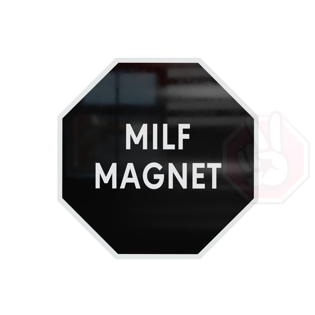 Milf Magnet Custom Hype Sign Black And White