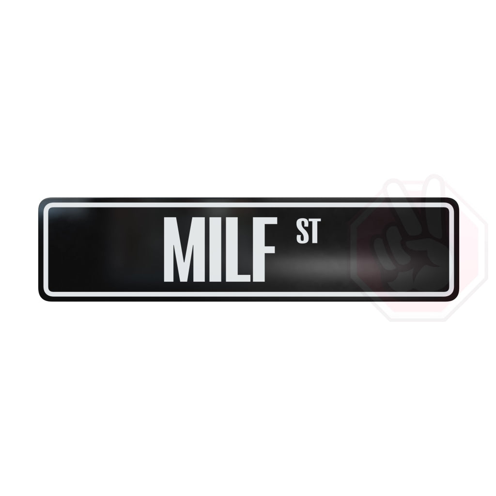 Milf St Custom Hype Sign Black And White