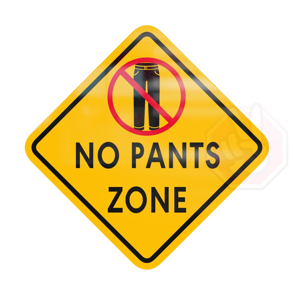 No Pants Zone! Custom Hype Sign Yellow And Black