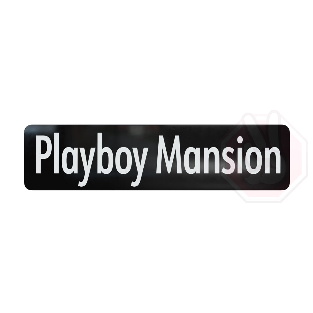 Playboy Mansion Custom Hype Sign Black And White