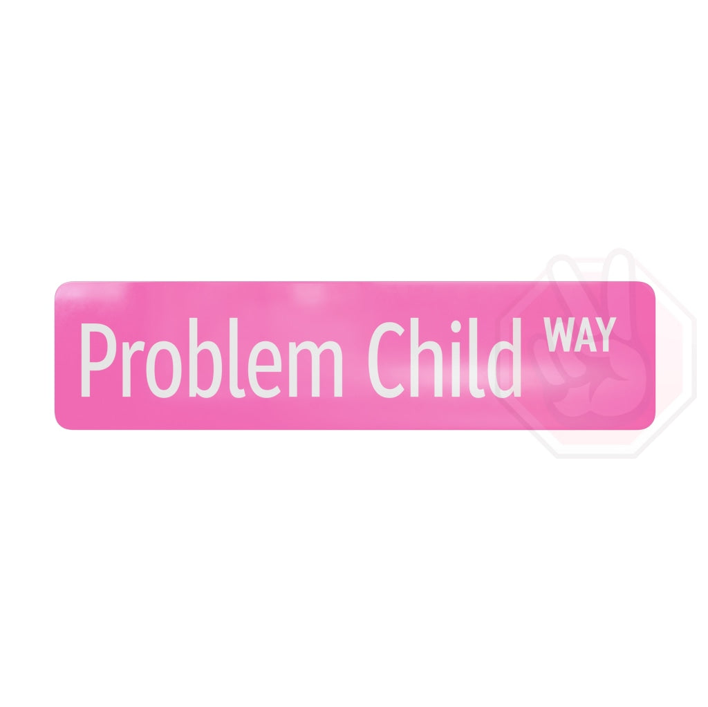 Problem Child Way Custom Hype Sign Pink And White