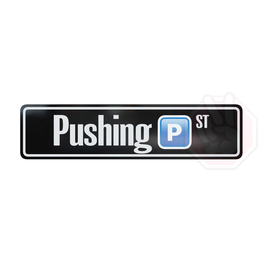 Pushing P Custom Hype Sign Black And White