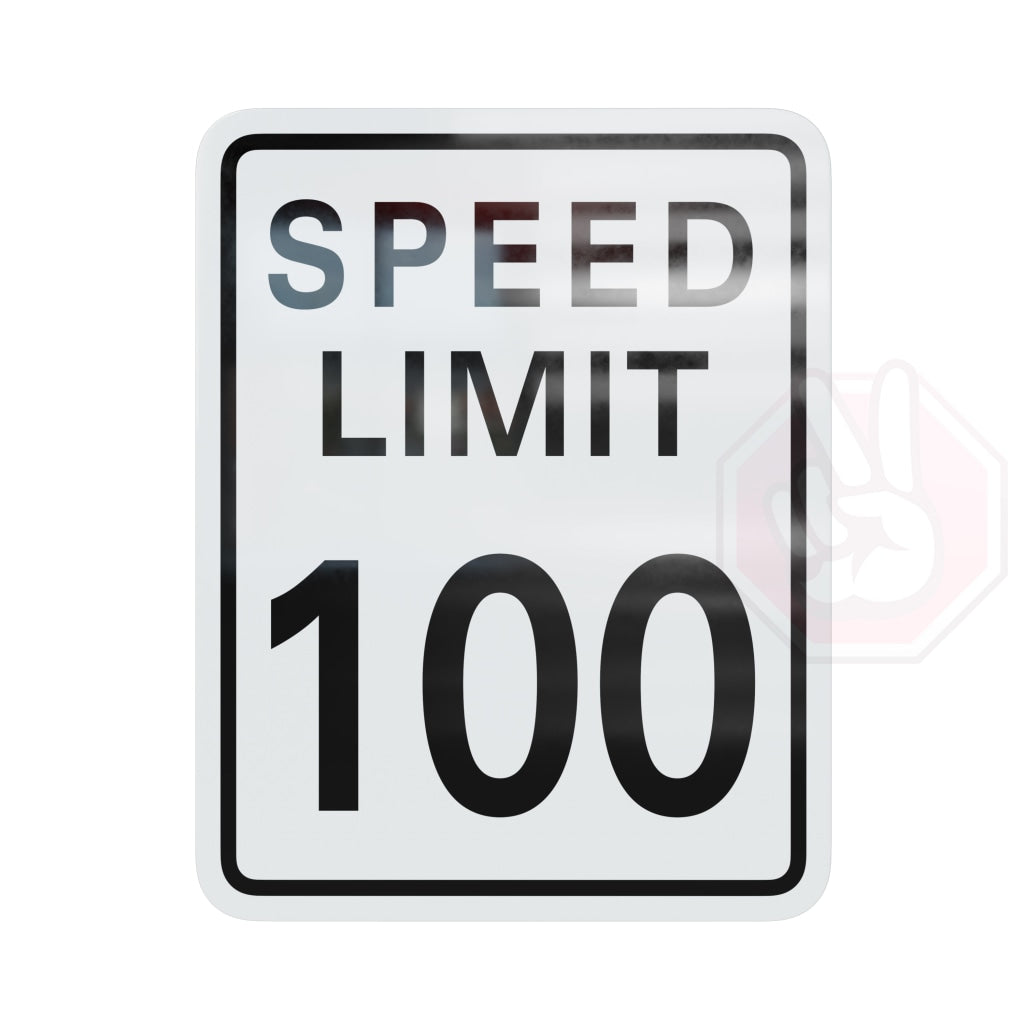 Speed Limit 100 Custom Hype Sign