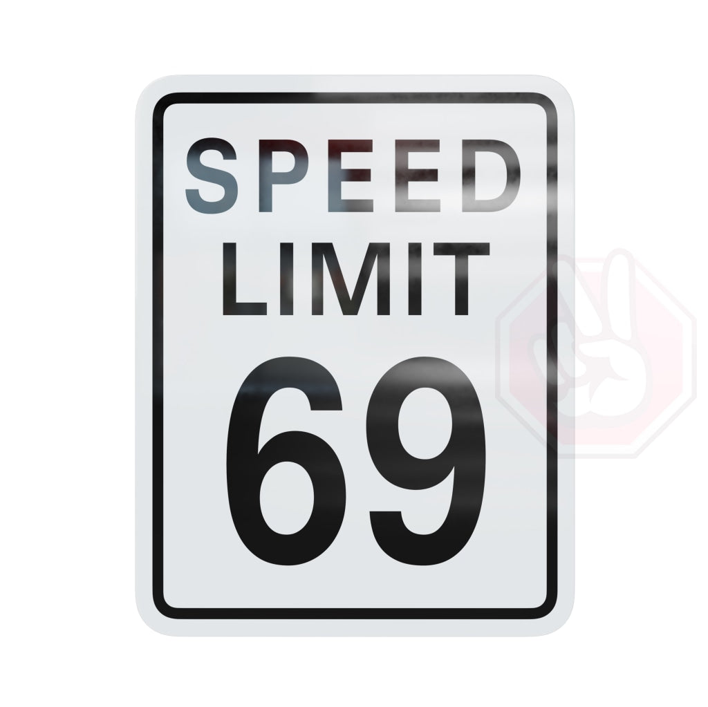 Speed Limit 69 Custom Hype Sign