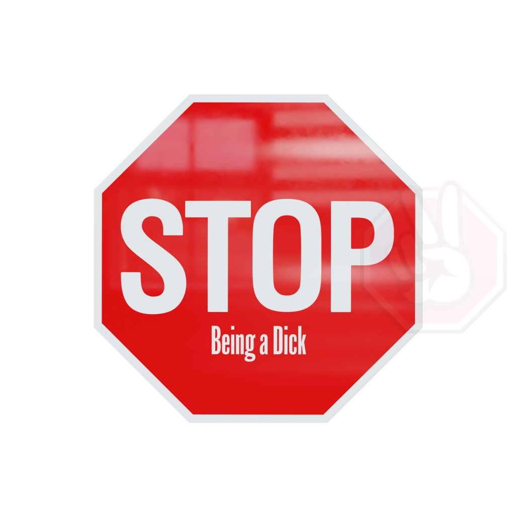 Stop Being A Dick Custom Hype Sign Red And White