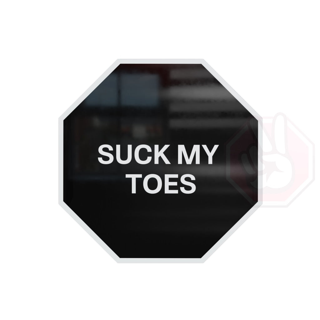 Suck My Toes Custom Hype Sign Black And White