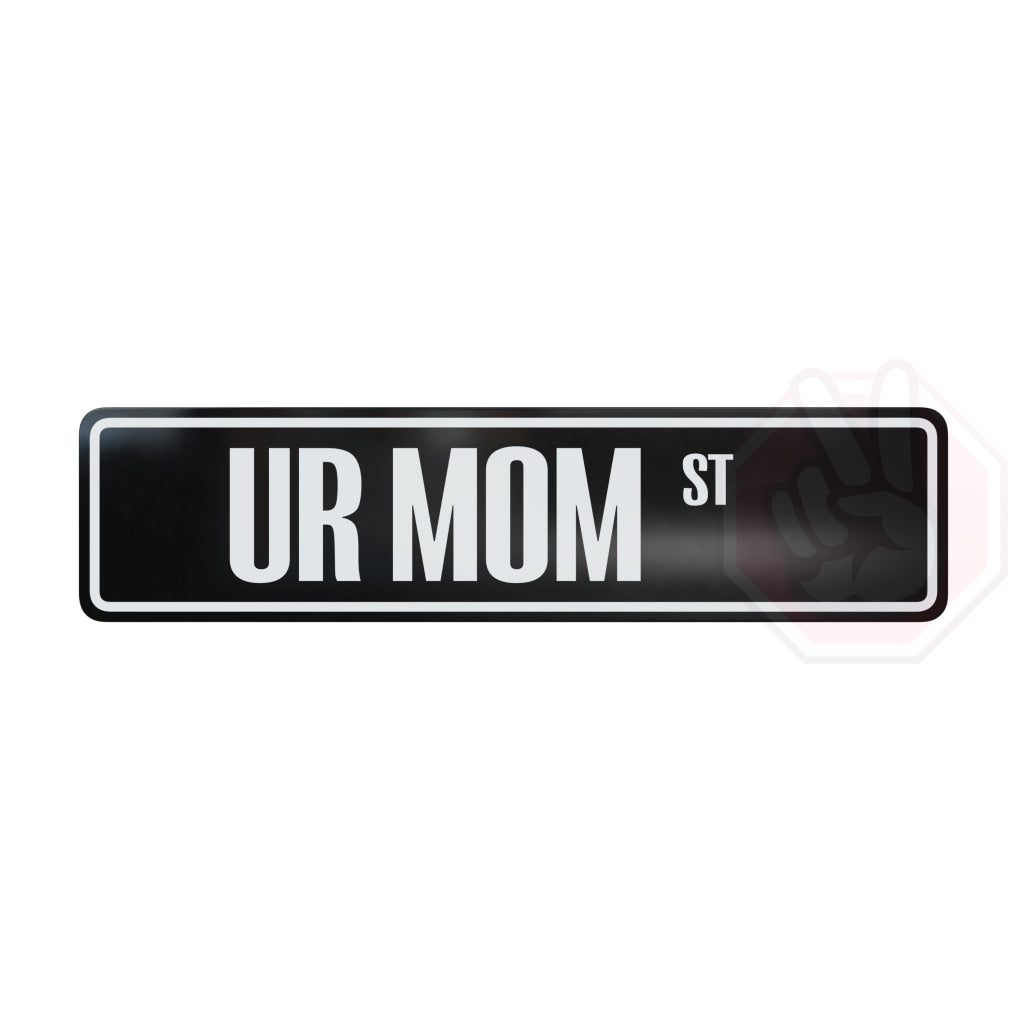 Ur Mom Custom Hype Sign Black And White