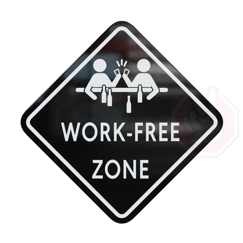 Work-Free Zone Hype Sign Black And White