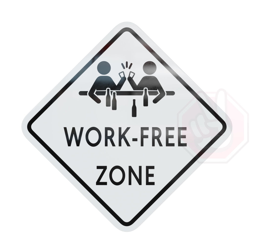 Work-Free Zone Hype Sign White And Black