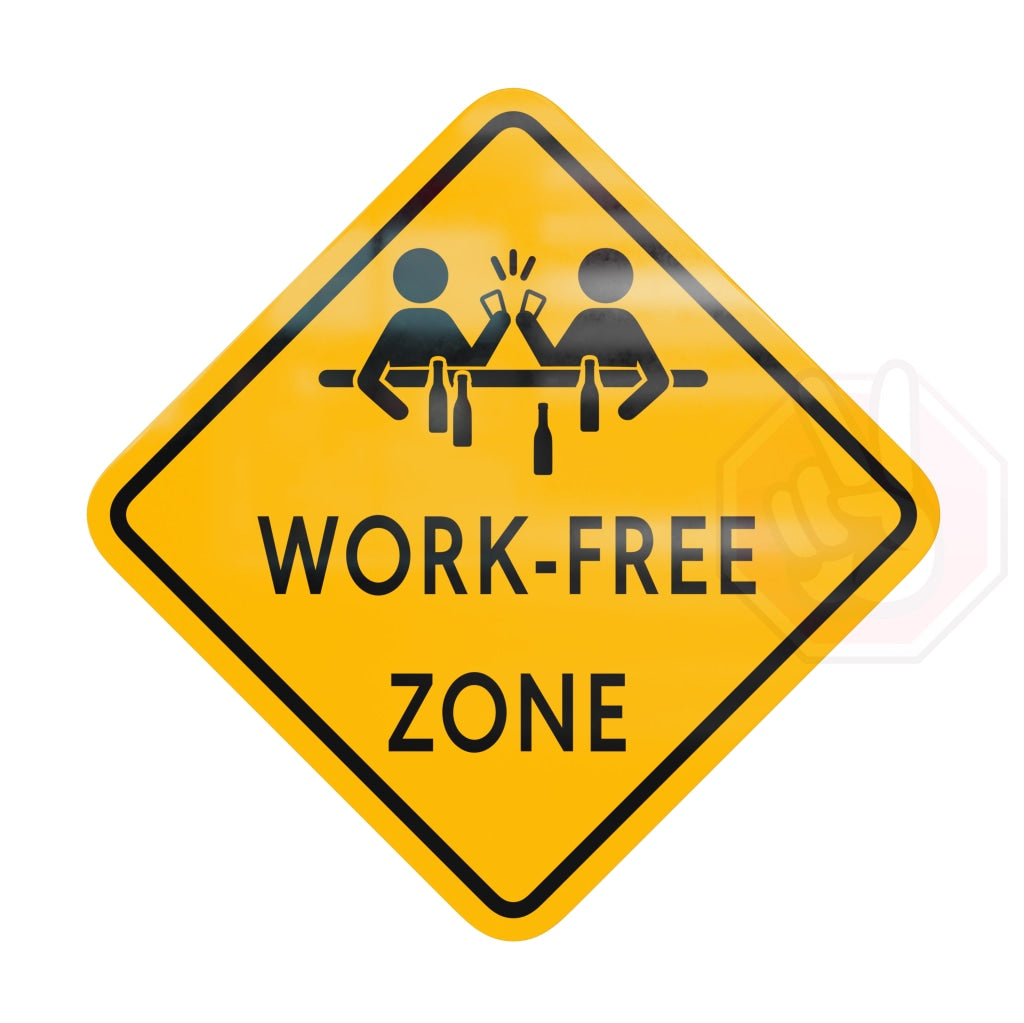 Work-Free Zone Hype Sign Yellow And Black